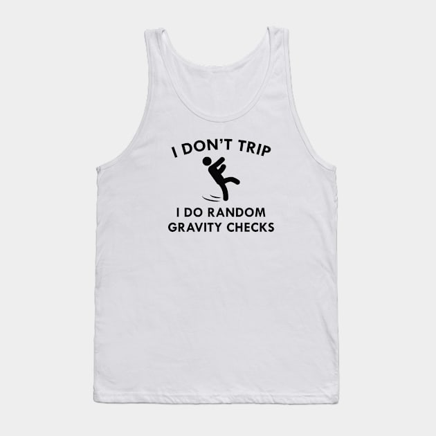 I Don't Trip Tank Top by VectorPlanet